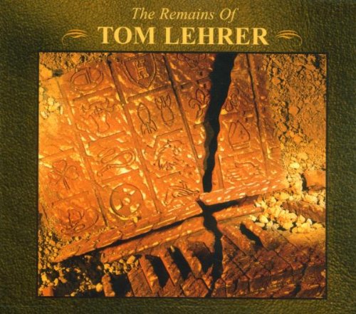 TOM LEHRER - THE REMAINS OF TOM LEHRER