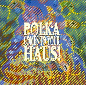 VARIOUS ARTISTS - POLKA COMES TO YOUR HAUS