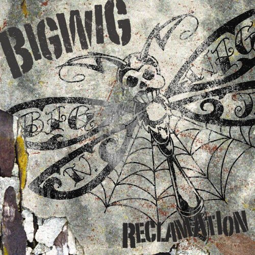 BIGWIG - RECLAMATION