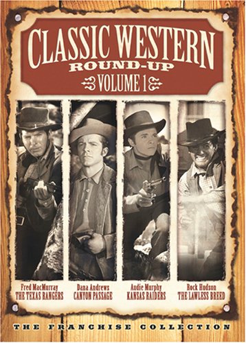 CLASSIC WESTERN ROUND-UP, VOL. 1 (THE TEXAS RANGERS / CANYON PASSAGE / KANSAS RAIDERS / THE LAWLESS BREED)