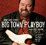 DYKES, OMAR KENT - BIG TOWN PLAYBOY