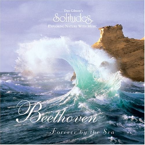 DAN GIBSON'S SOLITUDES - BEETHOVEN: FOREVER BY THE SEA