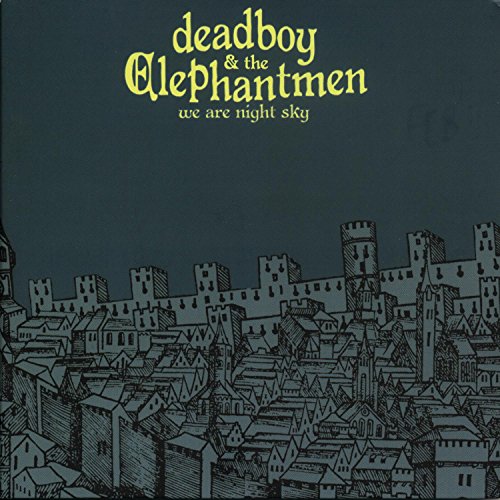 DEADBOY & THE ELEPHANTMEN - WE ARE THE NIGHT SKY