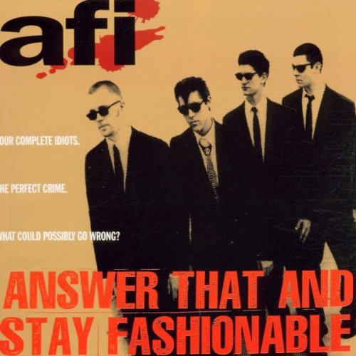 A.F.I. - ANSWER THAT AND STAY FASHIONAB