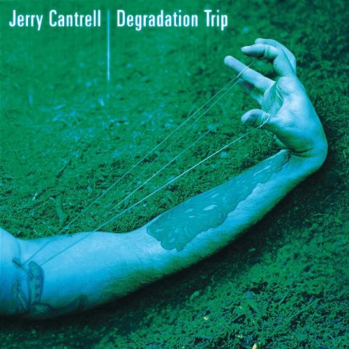 CANTRELL, JERRY (ALICE IN CHAINS)  - DEGRADATION TRIP