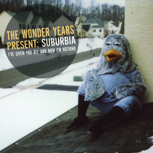 WONDER YEARS (ROCK) - SUBURBIA I'VE GIVEN YOU ALL AND NOW I'M NOTHING