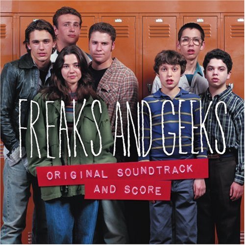 VARIOUS ARTISTS - FREAKS & GEEKS - THE ORIGINAL SOUNDTRACK AND SCORE