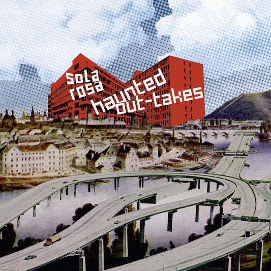 SOLA ROSA  - HAUNTED OUT-TAKES