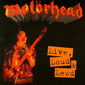 MOTORHEAD - LIVE LOUD & LEWD