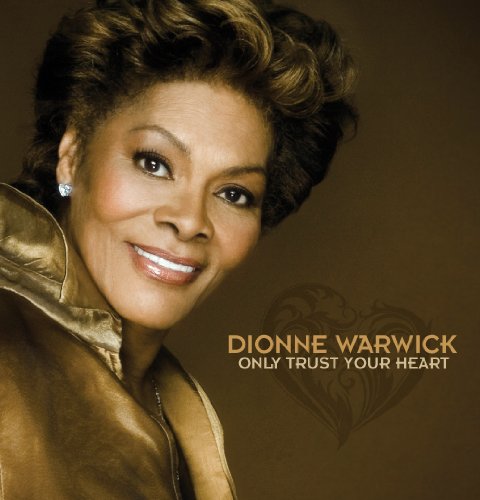 WARWICK, DIONNE - ONLY TRUST YOUR HEART