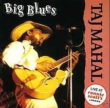 MAHAL, TAJ  - BIG BLUES