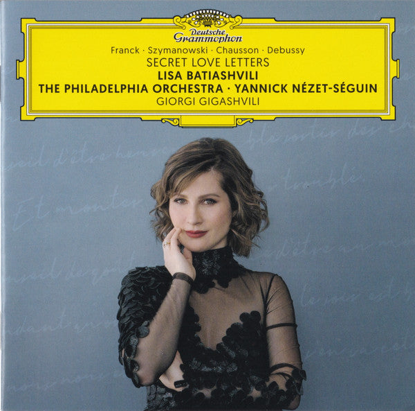 FRANCK* · SZYMANOWSKI* · CHAUSSON* · DEBUSSY*, LISA BATIASHVILI, THE PHILADELPHIA ORCHESTRA · YANNICK NéZET-SéGUIN, GIORGI GIGASHVILI - SECRET LOVE LETTERS (CD)