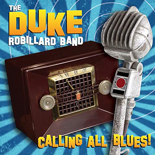 ROBILLARD, DUKE BAND  - CALLING ALL BLUES!