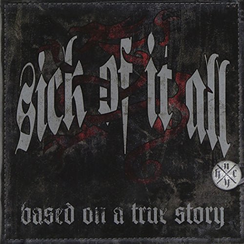 SICK OF IT ALL - BASED ON A TRUE STORY