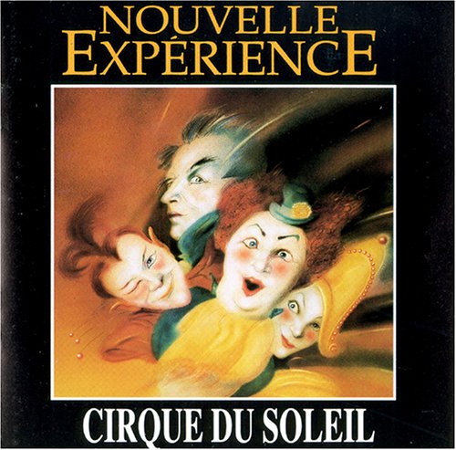 CIRQUE DU SOLIEL - NOUVELLE EXPERIENCE - CIRQUE DU SOLEIL