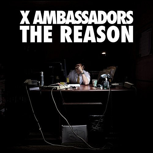 X AMBASSADORS - THE REASON EP [REPACK]