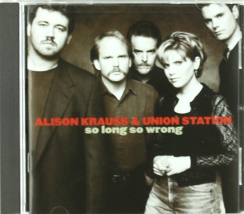 KRAUSS, ALISON AND UNION STATIO - SO LONG SO WRONG