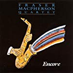 MACPHERSON, FRASER QUARTET  - ENCORE