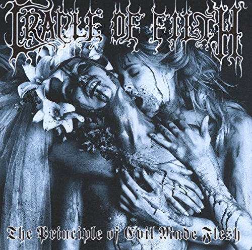 CRADLE OF FILTH  - THE PRINCIPLE OF EVIL MADE FLESH