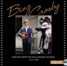 BING CROSBY - RARITIES FROM THE HOLLYWOOD STUDIOS 1933-1958 [CD]