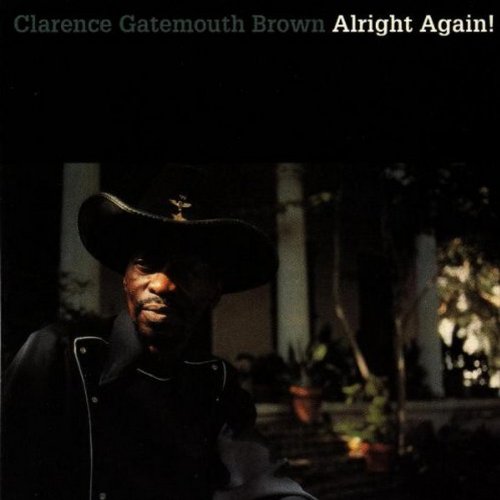 CLARENCE "GATEMOUTH" BROWN - ALRIGHT AGAIN