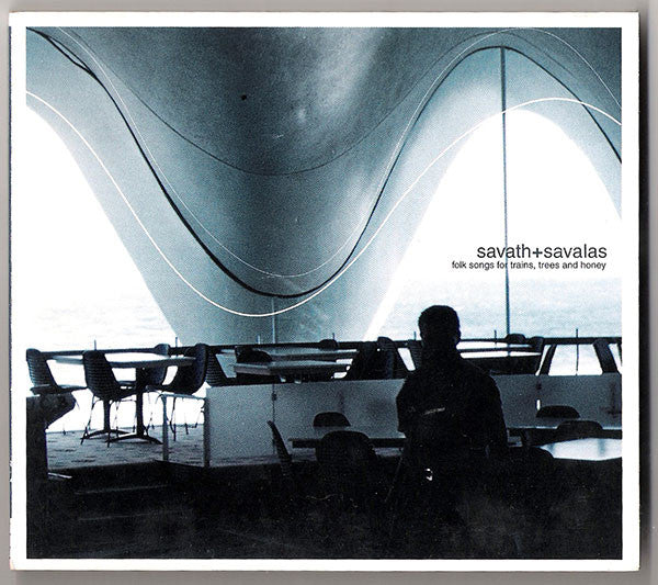 SAVATH & SAVALAS  - FOLK SONGS FOR TRAINS, TREES & HONEY