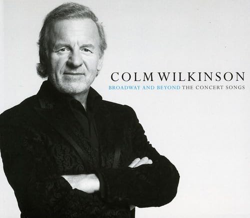WILKINSON, COLM - BROADWAY AND BEYOND THE CONCERT SONGS