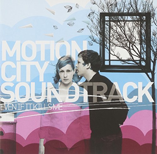 MOTION CITY SOUNDTRACK - EVEN IF IT KILLS ME