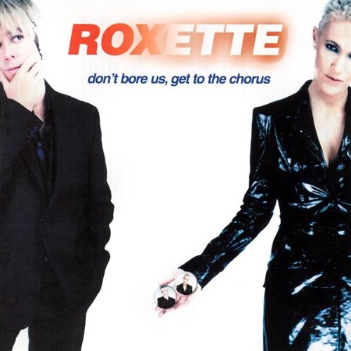 ROXETTE - DON'T BORE US...