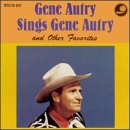 AUTRY, GENE - SINGS GENE AUTRY AND OTHER FAV