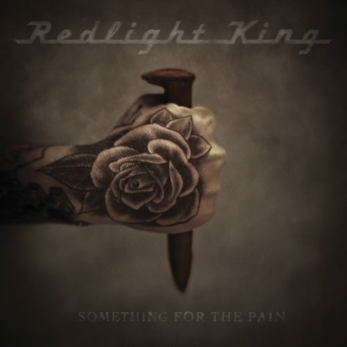 REDLIGHT KING - SOMETHING FOR THE PAIN