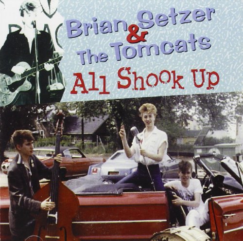 BRIAN SETZER & THE TOM CATS - ALL SHOOK UP