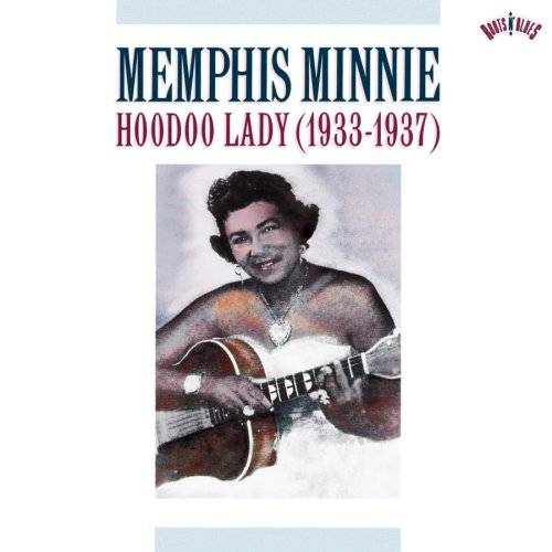 MEMPHIS MINNIE - 1933-1937 HOODOO LADY