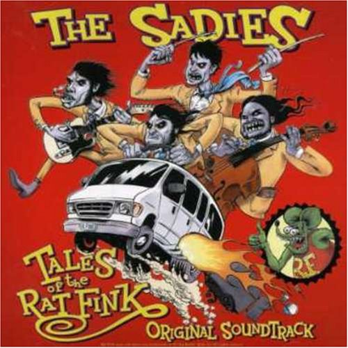 SADIES - TALES OF THE RAT FINK ORIGINA