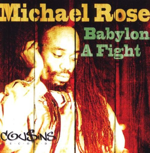 ROSE, MICHAEL  - BABYLON A FIGHT