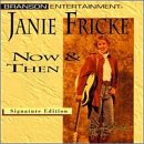 FRICKE, JANIE - NOW & THEN