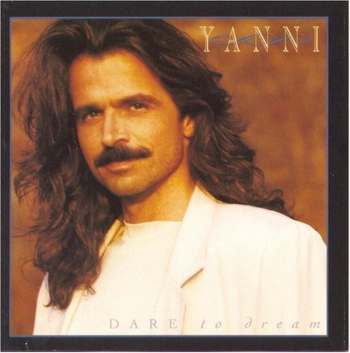 YANNI - DARE TO DREAM