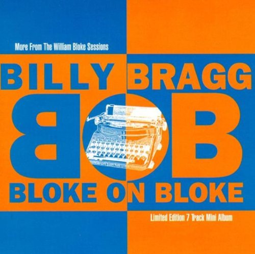 BRAGG, BILLY - BLOKE ON BLOKE