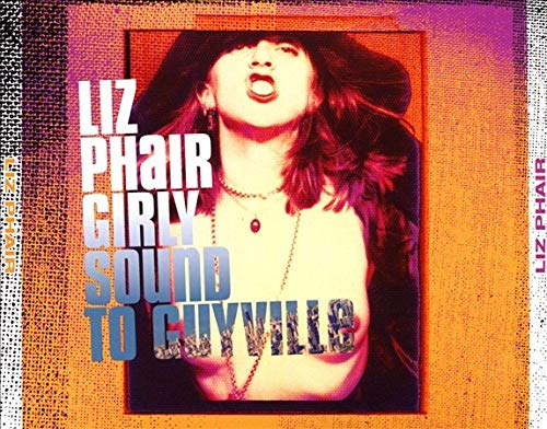 PHAIR, LIZ  - PHAIR,LIZ - GIRLY-SOUND TO GUYVILLE (3 CD)