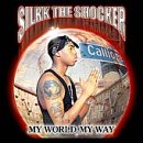 SILKK THE STOCKER - MY WORLD, MY WAY