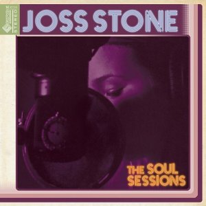 JOSS STONE - THE SOUL SESSIONS