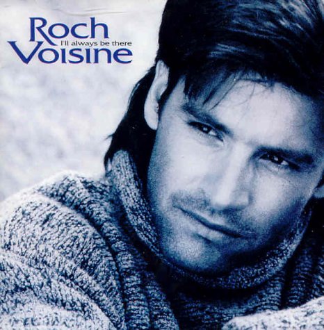 VOISINE, ROCH - I'LL ALWAYS BE THERE