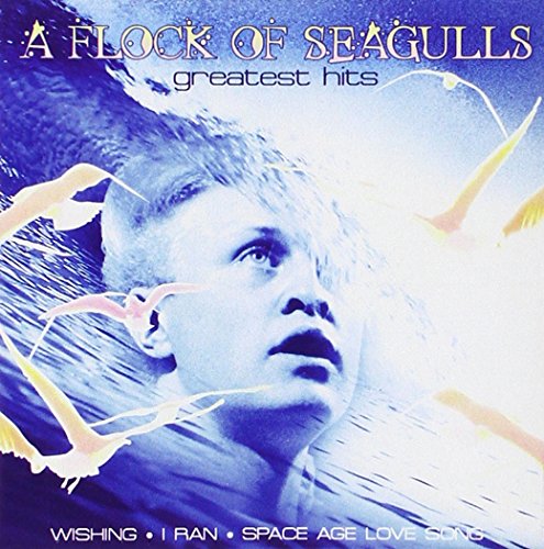 A FLOCK OF SEAGULLS - GREATEST HITS