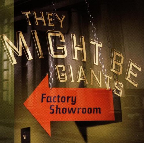 THEY MIGHT BE GIANTS - FACTORY SHOWROOM