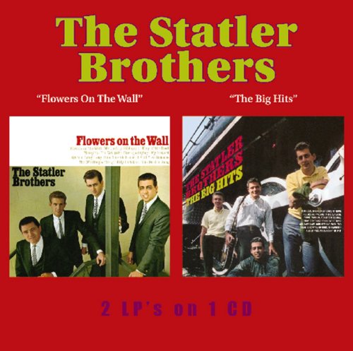 STATLER BROTHERS  - FLOWERS ON THE WALL/BIG HITS