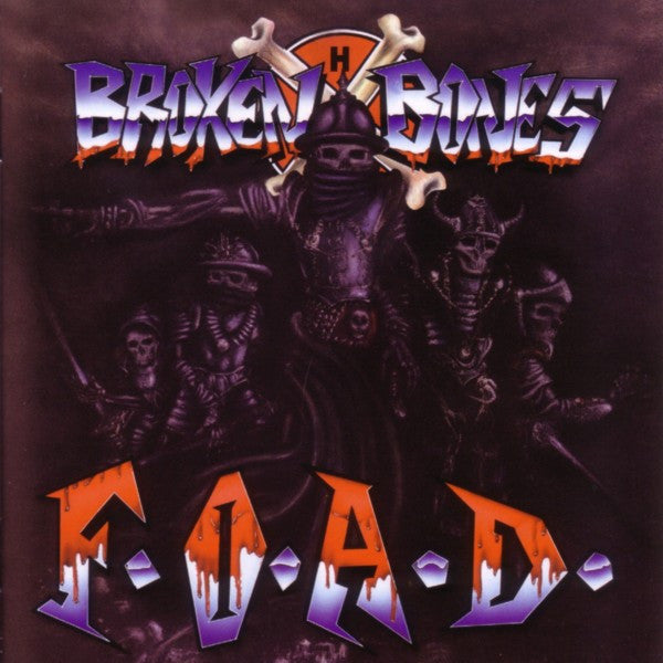 BROKEN BONES  - F.O.A.D.