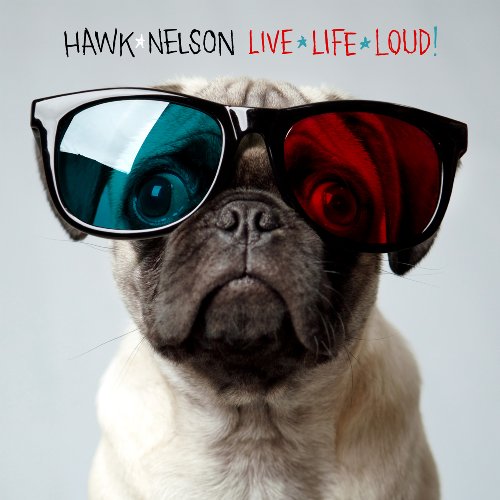 NELSON HAWK - LIVE LIFE LOUD