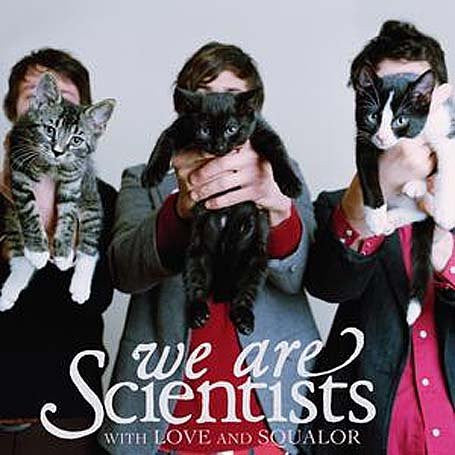 WE ARE SCIENTISTS  - WITH LOVE & SQUALOR