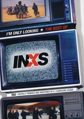 I'M ONLY LOOKING:..BEST.. INXS