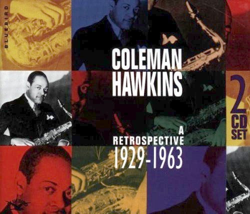HAWKINS, COLEMAN  - A RETROSPECTIVE 1929-1963 [REMASTERED]